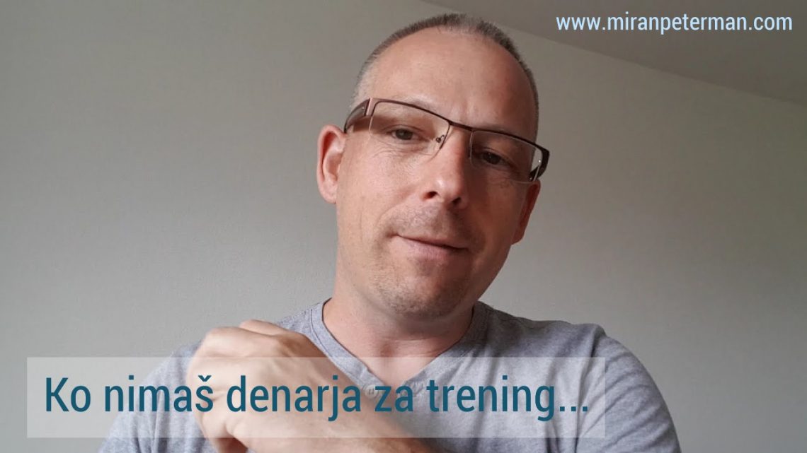 Ko nimaš denarja za trening...