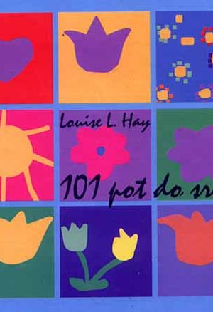 Louise Hay: Kadar ne veste, kaj bi storili, se osredotočite na ljubezen 19