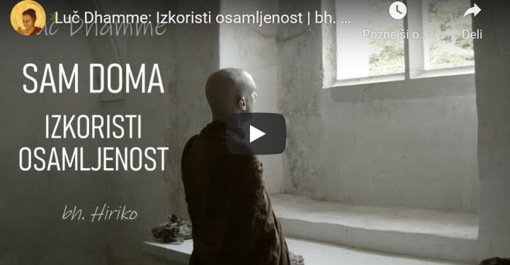 Luč Dhamme: Izkoristi osamljenost 1