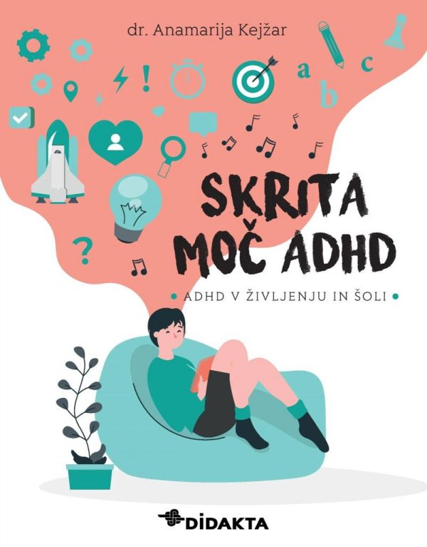 Skrita moč ADHD - ADHD v življenju in šoli 1