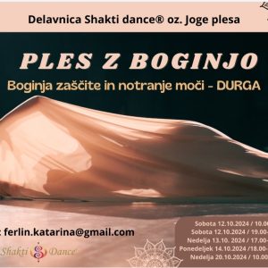 "PLES Z BOGINJO - DURGA" Shakti dance® delavnica v Novem mestu 16