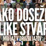 Kako doseči velike stvari? Moj jaz v družbi jazov 351