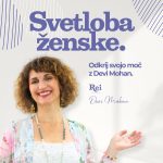 Svetloba ženske - sproščujoč vikend, da v družbi Devi Mohan odkriješ globino svoje ženske moči. 377