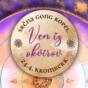 Ven iz okvirov - Srčna gong kopel Kromberk