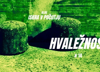 ISKRAvPOČUTJU #14 - Hvaležnost