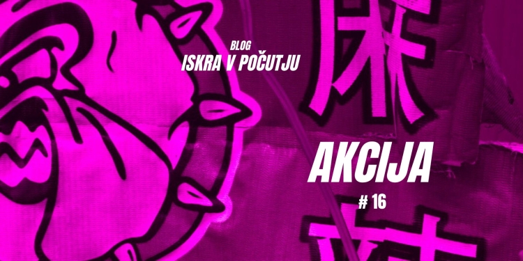 ISKRAvPOČUTJU #16 – Akcija