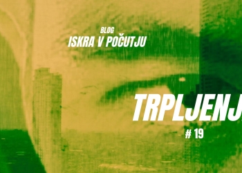 ISKRAvPOČUTJU #19 - Trpljenje