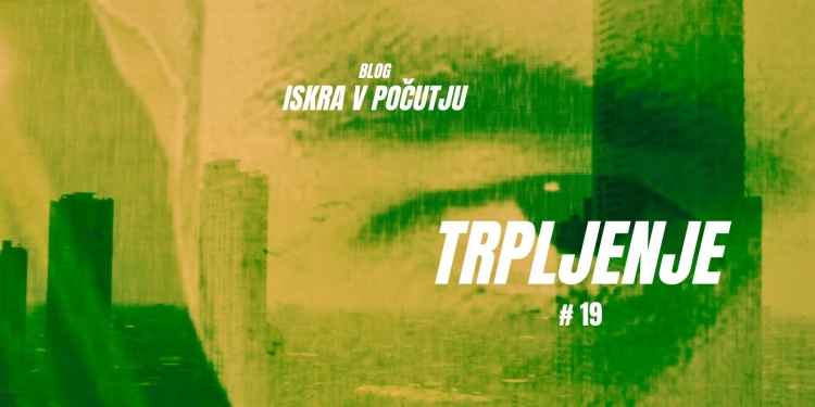 ISKRAvPOČUTJU #19 - Trpljenje 1 ISKRAvPOČUTJU #19 - Trpljenje