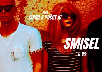 ISKRAvPOČUTJU #22 – Smisel