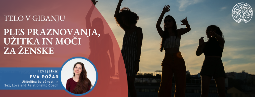 Telo v gibanju | Ples praznovanja, užitka in moči za ženske