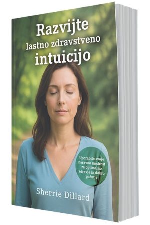 Razvijte lastno zdravstveno intuicijo