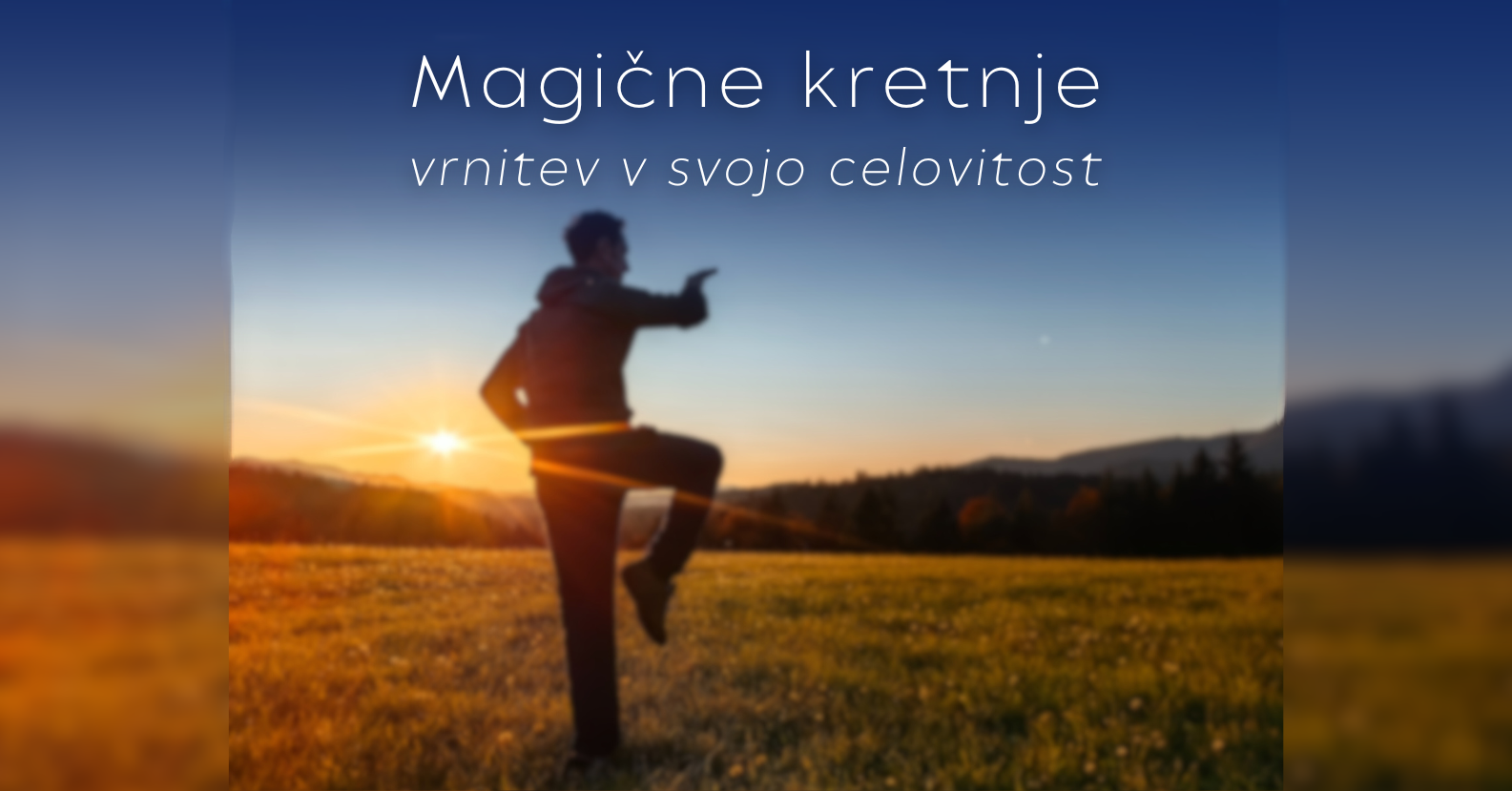 Magične kretnje - vrnitev v svojo celovitost