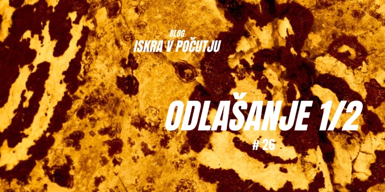 ISKRAvPOČUTJU #26 – Odlašanje, 1/2
