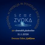 Seme Zvoka - dogodek, ki prebuja in povezuje srce naroda 156 Seme Zvoka - dogodek, ki prebuja in povezuje srce naroda