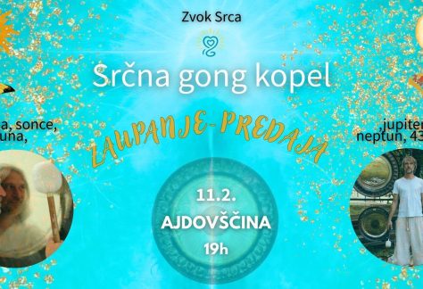 Srčna gong kopel Ajdovščina - ZAUPANJE / PREDAJA