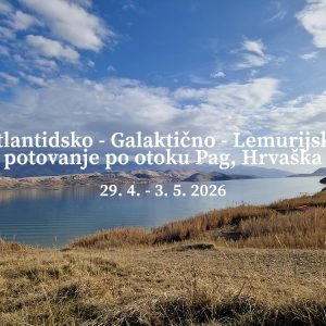 Atlantidsko - Galaktično - Lemurijsko potovanje po otoku Pag