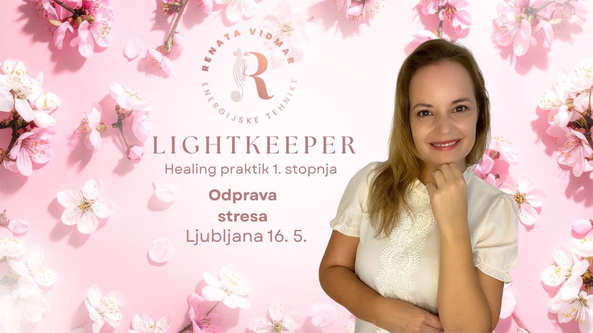 Lightkeeper Healing Praktik 1. stopnja - Odprava stresa