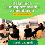 DELAVNICA SAMOSPOZNAVANJA Z MEDITACIJO